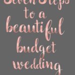 The First 7 Steps to a Budget Wedding